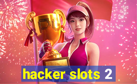 hacker slots 2